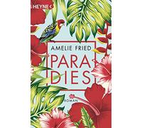 Amelie Fried – Paradies – Poche – Heyne Verlag
