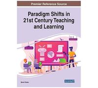 Paradigm Shifts In 21st Century Teaching And Learning