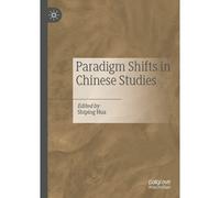 Paradigm Shifts In Chinese Studies