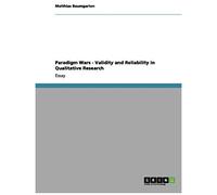 Paradigm Wars - Validity And Reliability In Qualitative Research
