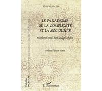 Le Paradigme De La Complexité Et La Sociologie - Possibilité Et Limites D'une Sociologie Complexe