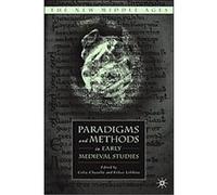 Paradigms And Methods in Early Medieval Studies, New Middle Ages Series Celia Chazelle (Auteur)
