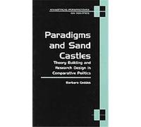 Paradigms and Sand Castles, Analytical Perspectives on Politics Barbara Geddes (Auteur)