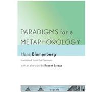 Paradigms for a Metaphorology by Hans Blumenberg Hans Blumenberg (Auteur)