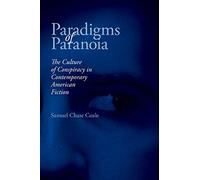 Paradigms of Paranoia: The Culture of Conspiracy in Contemporary American Fiction