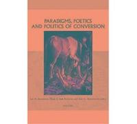 Paradigms, Poetics and Politics of Conversion, Groningen Studies in Cultural Change Jan N. Bremmer (Auteur)