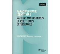 Paradiplomatie identitaire Justin Massie (Editeur général), Marjolaine Lamontagne (Editeur général), Justin Massie (Auteur)