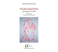 Paradis aujourd’hui: Théologique de la folie - Tome III, 2 - Configurations intensives