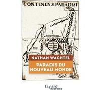 Paradis du Nouveau Monde Nathan Wachtel (Auteur)