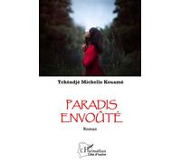 Paradis envoûté - Tchéndjé Michelle Kouamé - L'harmattan - broché - Roman