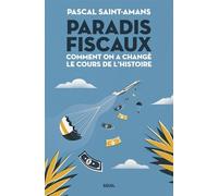 Paradis fiscaux Comment on a changé le cours de l'histoire - Pascal Saint-Amans - Seuil - broché - Essai