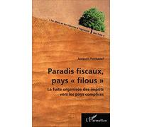 Paradis fiscaux, pays filous"": La fuite organisée des impôts vers les pays complices