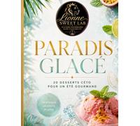 PARADIS GLACÉ: 20 desserts céto pour un été gourmand