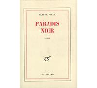 Paradis noir - Claude Delay - Gallimard - broché - Livre