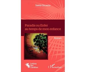 Paradis ou Enfer au temps de mon enfance