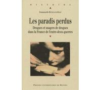Paradis perdus Drogues et usagers de drogues dans la France - Pur - Presses Universitaires Rennes - broché - Etude