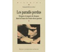 Paradis perdus Drogues et usagers de drogues dans la France - Pur - Presses Universitaires Rennes - broché - Etude