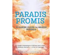 PARADIS PROMIS : 36 RAISONS D’AIMER LA DEMEURE ÉTERNELLE: Un voyage romanesque et biblique pour aimer la demeure éternelle - 36 raisons à lire et à partager