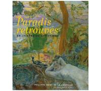 Paradis Retrouvés - Un Itinéraire Artistique