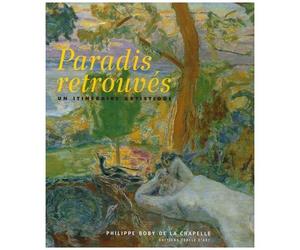 Paradis Retrouvés - Un Itinéraire Artistique