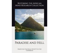 Paradise and Hell: Essays on Colonial Society in the Caribbean