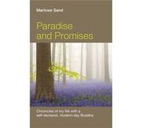 Paradise And Promises: Chronicles Of My Life With A Self-Declared, Modern-Day Buddha (Paperback) Marlowe Sand, (Auteur)