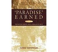 Paradise Earned: The Bacchic-Orphic Gold Lamellae of Crete Tzifopoulos, Yannis (Auteur)