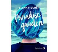 Paradise Garden Elena Fischer (Auteur)