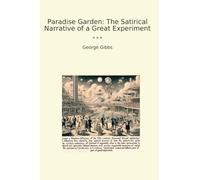 Paradise Garden: The Satirical Narrative of a Great Experiment