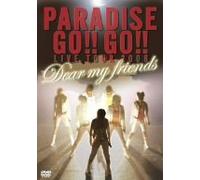 PARADISE GO!!GO!!LIVE TOUR 2006 Dear My Friends [DVD]