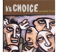 Paradise in me by K's Choice (0100-01-01)