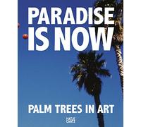 Paradise Is Now: Palm Trees in Art