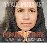 Paradise is There: The New Tigerlily Recordings (2LP) by Natalie Merchant NEUF