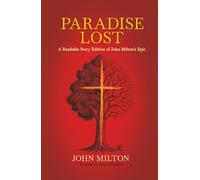 Paradise Lost: A Readable Story Edition of John Milton's Epic (Easy-to-read Version)