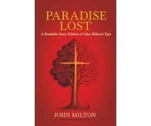Paradise Lost: A Readable Story Edition of John Milton's Epic (Easy-to-read Version)