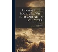 Paradise Lost, Book I., Ed. With Intr. And Notes By F. Storr