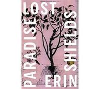 Paradise Lost by Erin Shields Erin Shields (Auteur)