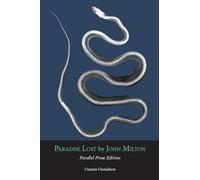 Paradise Lost by John Milton: Parallel Prose Edition