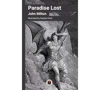 Paradise Lost (Illustrated Edition): Version with an Original Foreword, Arguments and Artwork by Gustave Doré