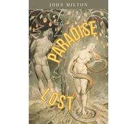 Paradise Lost: The 1674 Epic Poetry Classic Story of God’s War with the Fallen Angel Satan (Annotated)