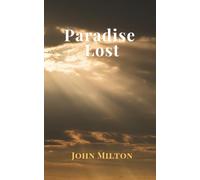 Paradise Lost: The Timeless Epic of Heaven, Hell, and Humanity