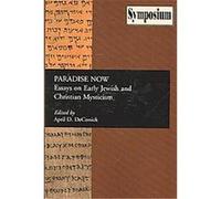 Paradise Now, Society of Biblical Literature: Symposium Series April D. De Conick (Auteur)