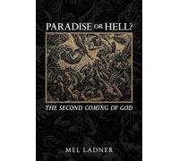 Paradise or Hell?: The Second Coming of GOD