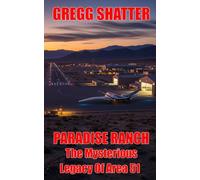 Paradise Ranch: The Mysterious Legacy Of Area 51