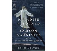 Paradise Regained, Samson Agonistes, and the Complete Shorter Poems