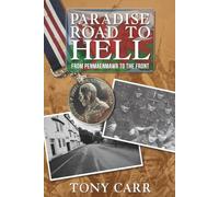 PARADISE ROAD TO HELL: FROM PENMAENMAWR TO THE FRONT