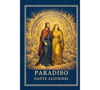 Paradiso: La Divina Commedia, Volume III - Edizione integrale illustrata con parafrasi moderna