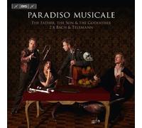 Paradiso Musicale - Father The Son & The Godfather: 2X Bach & Telemann