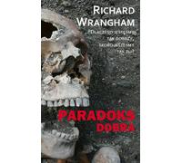 Paradoks dobra - Richard Wrangham (littérature et philosophie en polonais)
