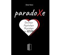 ParadoXe - BDSM: Sociologie, psychologie, physiologie en BDSM